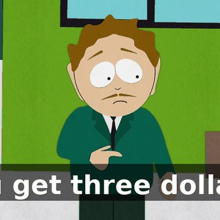 you get three dollars.
