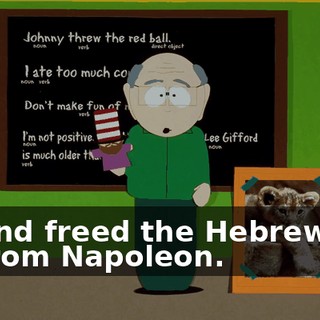 and freed the Hebrews from Napoleon.