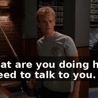 - What are you doing here? - I need to talk to you.
