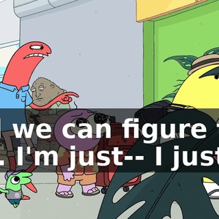 and we can figure this out. I'm just-- I just--
