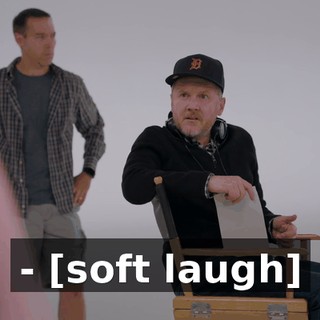 - [soft laugh]