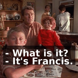 - What is it? - It's Francis.