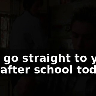 You go straight to your job after school today.