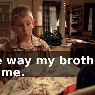 the way my brothers do me.