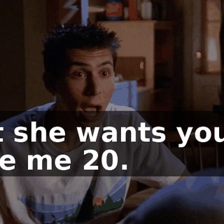 but she wants you to give me $20.