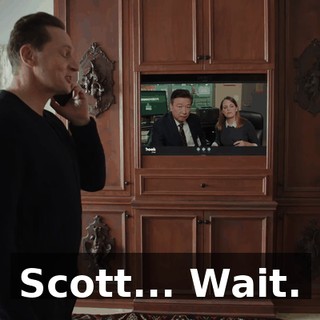 Scott... Wait.
