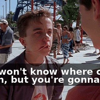 You won't know where or when, but you're gonna pay.