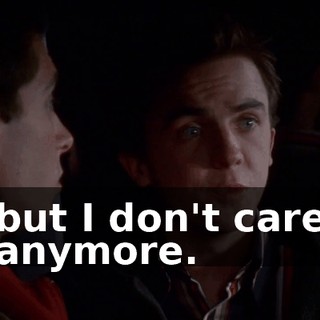 but I don't care anymore.