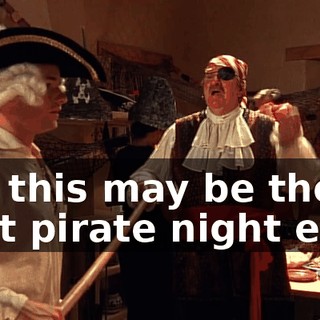 but this may be the best pirate night ever.