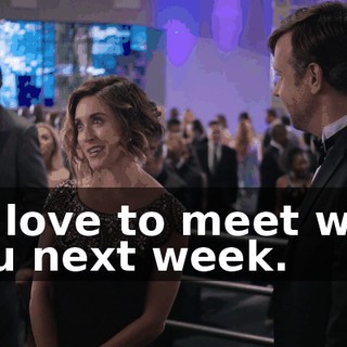 I'd love to meet with you next week.