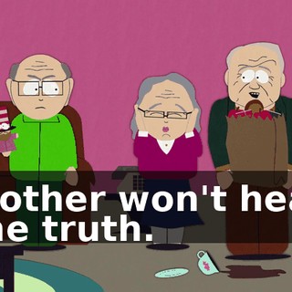 Mother won't hear the truth.
