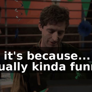 Oh, it's because... It's actually kinda funny.