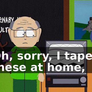 Oh, sorry, I taped these at home,