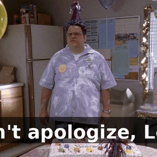 Don't apologize, Lois.