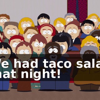 We had taco salad that night!
