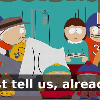 Just tell us, already!