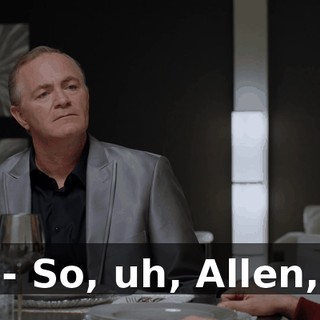 - So, uh, Allen,