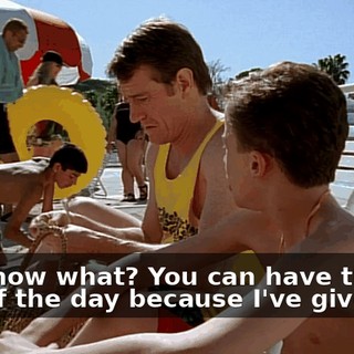 You know what? You can have the rest of the day because I've given up.