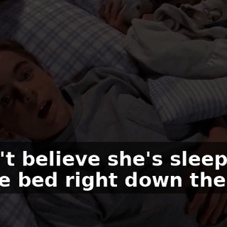 I can't believe she's sleeping in the bed right down the hall.