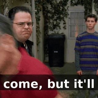 I'll come, but it'll be