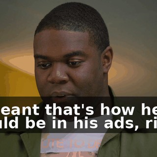 - I meant that's how he should be in his ads, right?