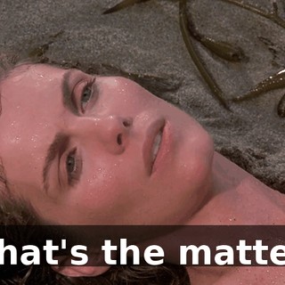 What's the matter?