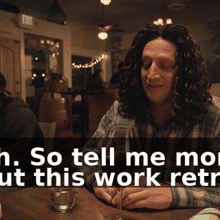 Yeah. So tell me more about this work retreat.