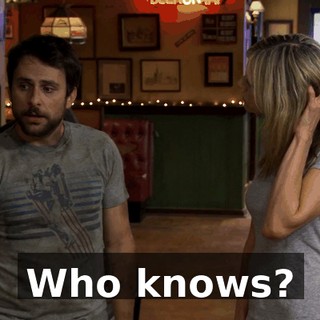 Who knows?