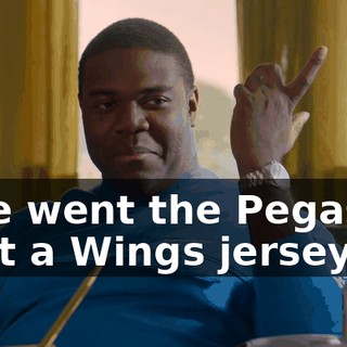 - We went the Pegasus. I got a Wings jersey.