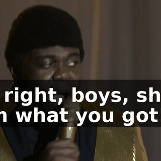 All right, boys, show 'em what you got!