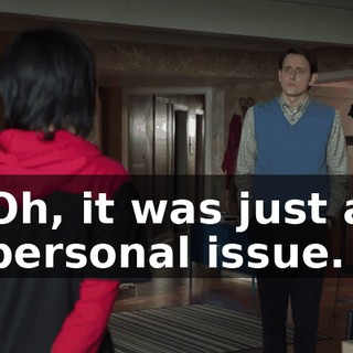 Oh, it was just a personal issue.
