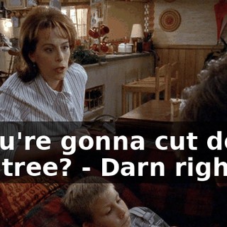 - You're gonna cut down the tree? - Darn right.
