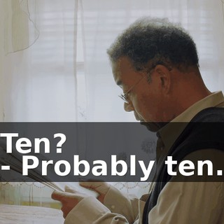 Ten? - Probably ten.