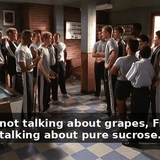 We're not talking about grapes, Francis. We're talking about pure sucrose.