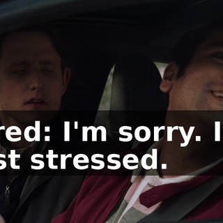 Jared: I'm sorry. I'm just stressed.