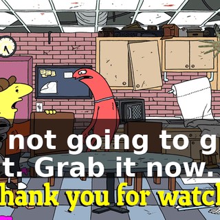 I'm not going to grab that. Grab it now.