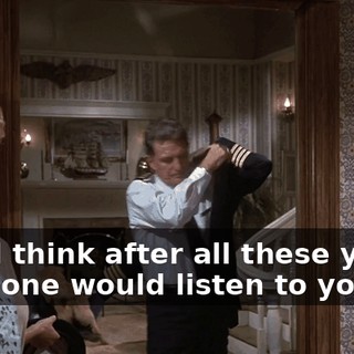 You'd think after all these years, someone would listen to you.