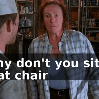 Why don't you sit in that chair