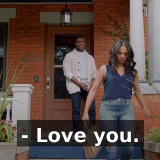 - Love you.