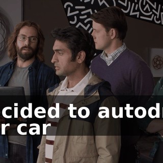 I decided to autodrive your car