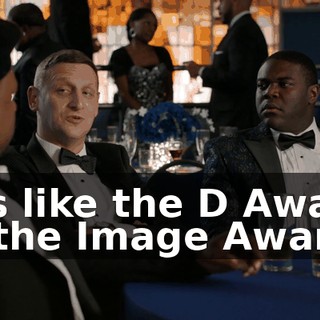 It's like the D Award is the Image Award,