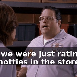 Um, we were just rating all the hotties in the store.