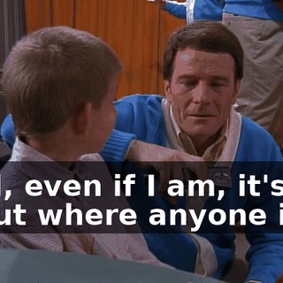 Well, even if I am, it's not about where anyone is.