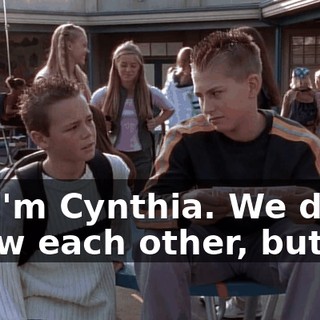 Hi, I'm Cynthia. We don't know each other, but...