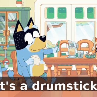 It's a drumstick.