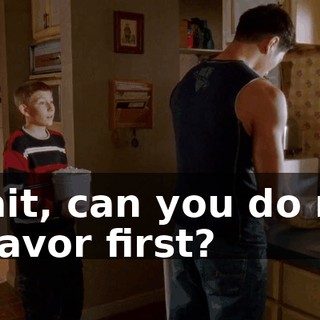 Wait, can you do me a favor first?