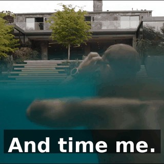 And time me.
