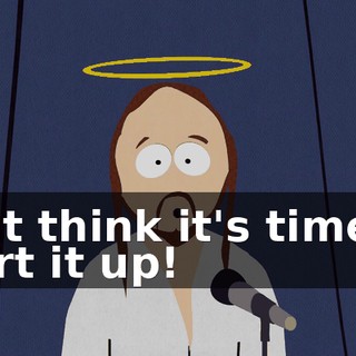 so it think it's time to start it up!