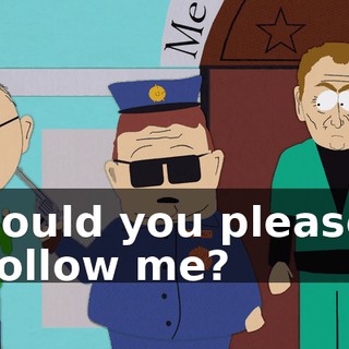 could you please follow me?
