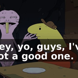 Hey, yo, guys, I've got a good one.